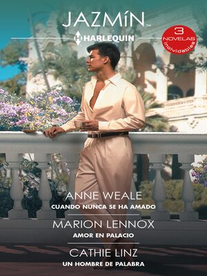 cover image of Cuando nunca se ha amado / Amor en palacio / Un hombre de palabra